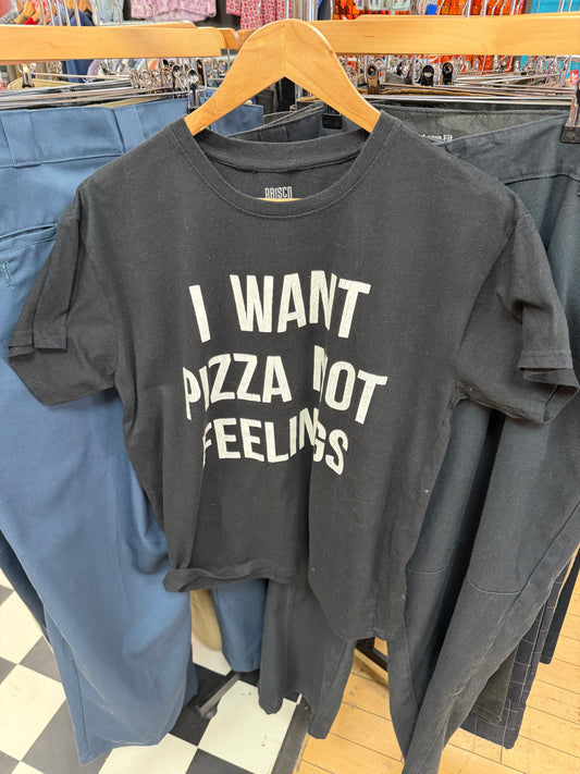 I Want Pizza Not Feelings T-shirt - M