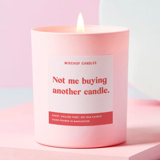 Not Me Buying Another Candle, Candle