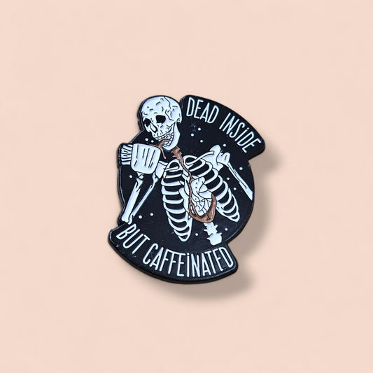 Dead Inside But Caffeinated Pin